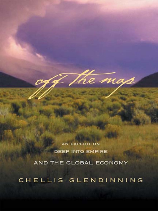 Title details for Off the Map by Chellis Glendinning - Available